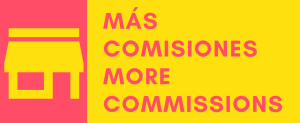 más comisiones - more commisions